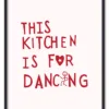 This Kitchen Is for Dancing Sort